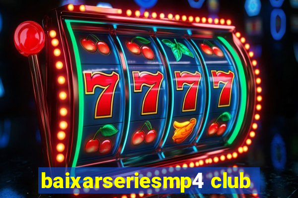 baixarseriesmp4 club